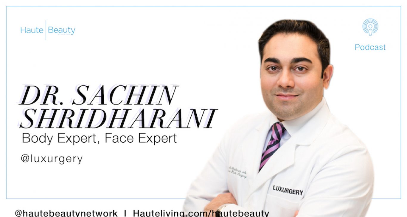 Chat With Haute Beauty Leaders, Episode 1: Dr. Sachin Shridharani