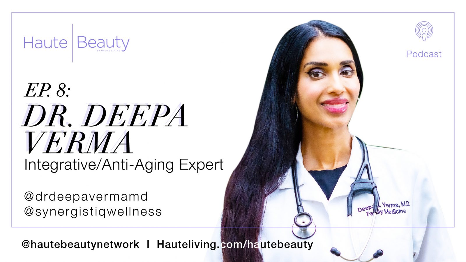 Chat With Haute Beauty Leaders, Episode 8: Dr. Deepa Verma