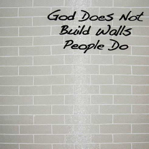 GOD DOES NOT BUILD WALLS WHITE