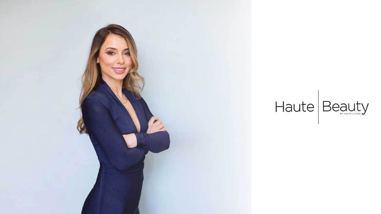 Haute Beauty Network Presents Beverly Hills-based Dr. Rahi Sarbaziha Live On Zoom